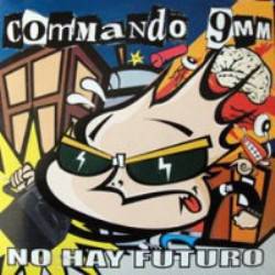 Commando 9 MM : No Hay Futuro